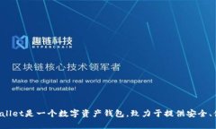 TPWallet是在2021年发行的。TPWallet是一个数字资产钱